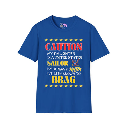 Caution My Daughter is a US Sailor I've Been Known to Brag (Mom) Adult T-Shirt
