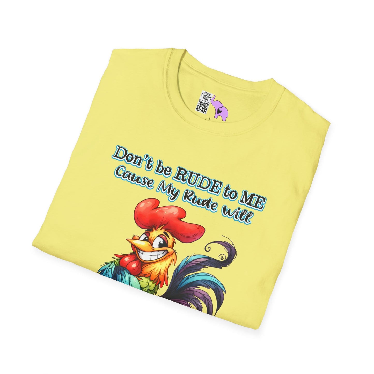 Don't Be Rude to Me 'Cause My Rude Will Outrude Your Rude & You Will Cry Adult T-shirt