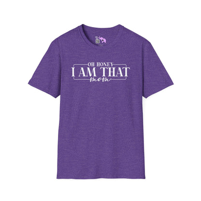 Oh Honey I Am That Mom Adult T-shirt