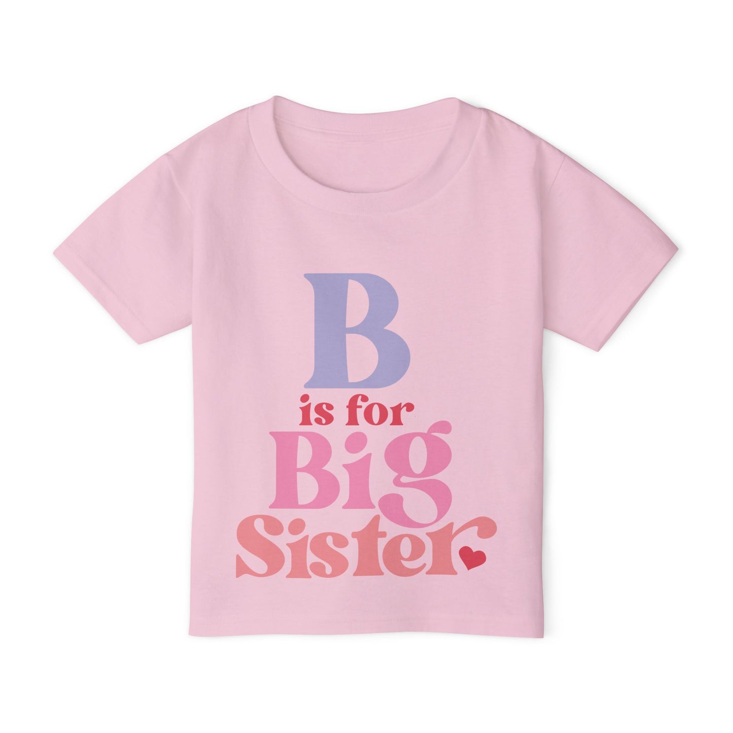 B is for Big Sister Heavy Cotton™ Toddler T-shirt