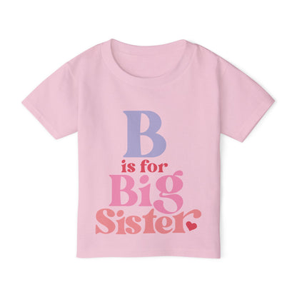 B is for Big Sister Heavy Cotton™ Toddler T-shirt