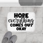 Hope Everything Comes Out Okay Bath Mat