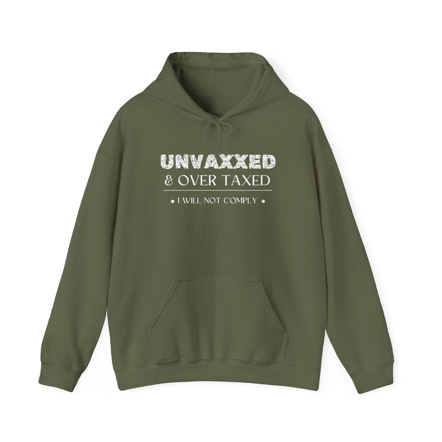 Unvaxxed and Overtaxed I Will Not Comply Heavy Blend™ Hooded Sweatshirt