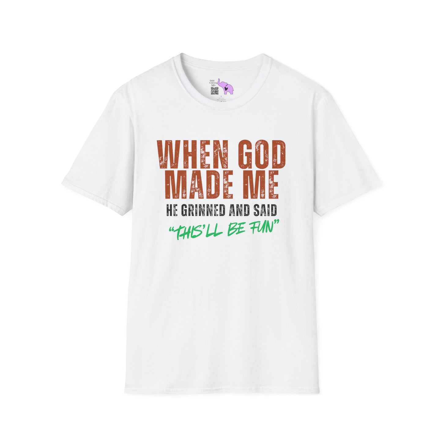 When God Made Me He Grinned And Said "This'll Be Fun" Adult T-shirt