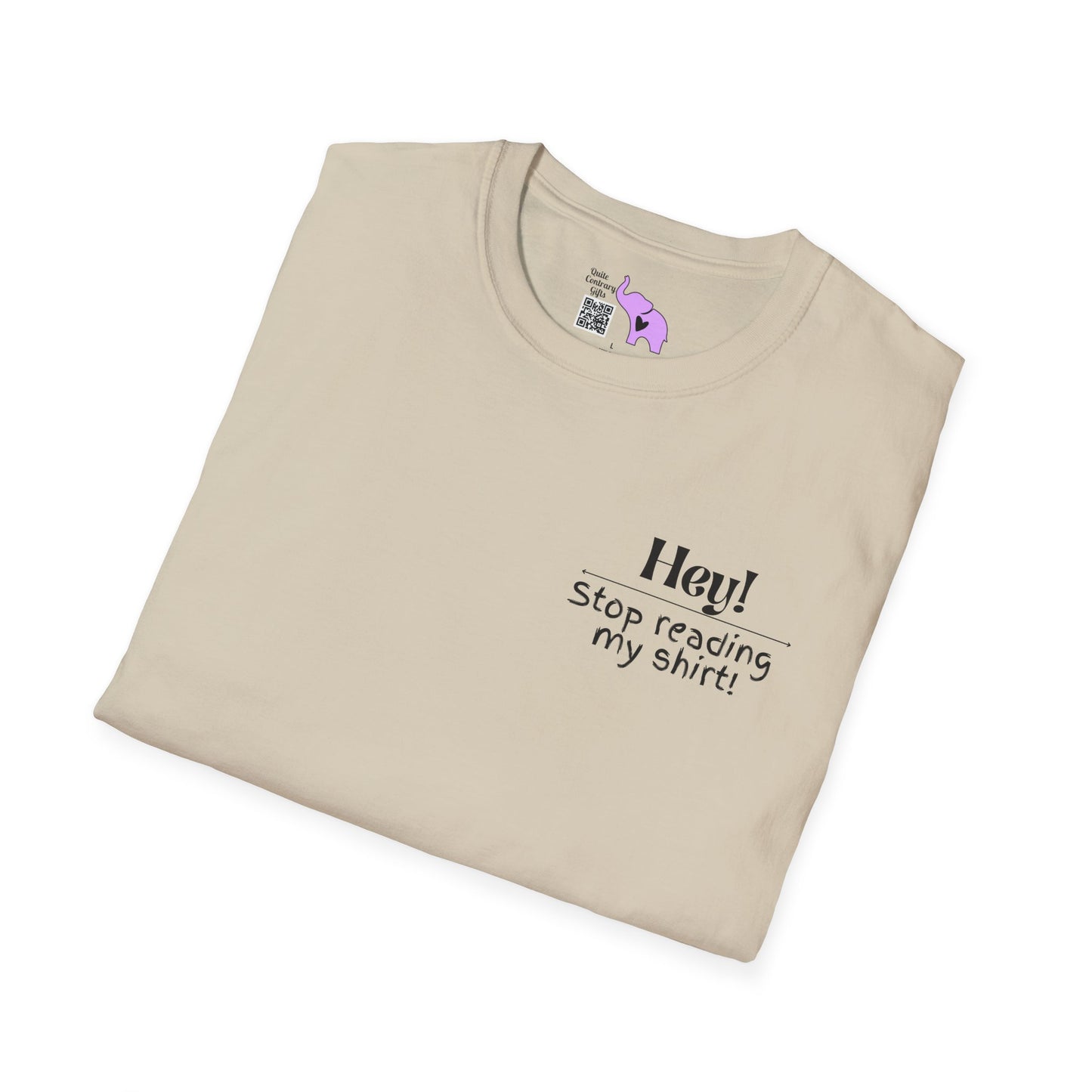 Hey! Stop Reading My Shirt! Adult T-shirt