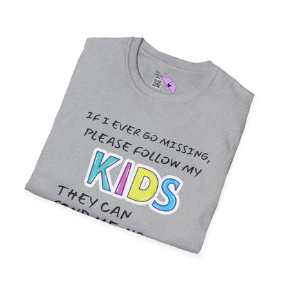 If I Go Missing Follow My Kids... Adult T-shirt