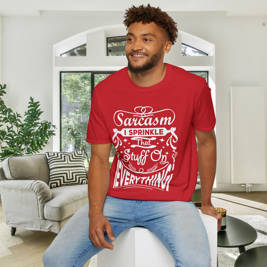 Sarcasm; I Sprinkle That Stuff On Everything Adult T-shirt