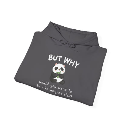 But Why Would You Want to be Like Anyone Else Panda Heavy Blend™ Hooded Sweatshirt