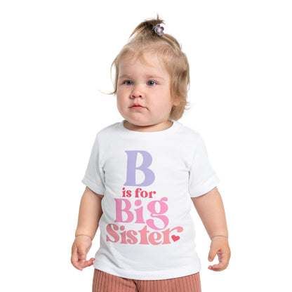B is for Big Sister Infant T-Shirt