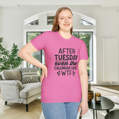 After Tuesday Even The Calendar says WTF Adult T-shirt