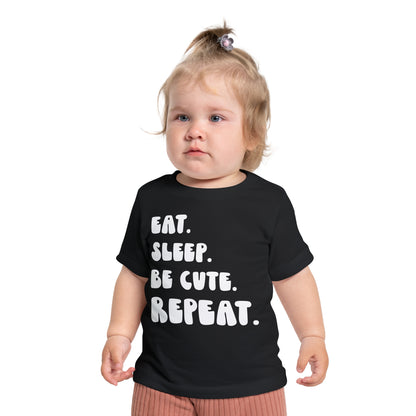 ""Eat Sleep Be Cute Repeat Infant T-Shirt