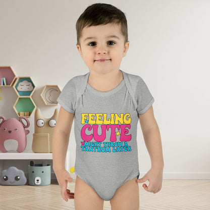 Feeling Cute Might Throw A Tantrum Later Baby Rib Bodysuit