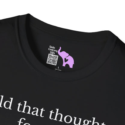 Hold That Thought... Forever T-shirt