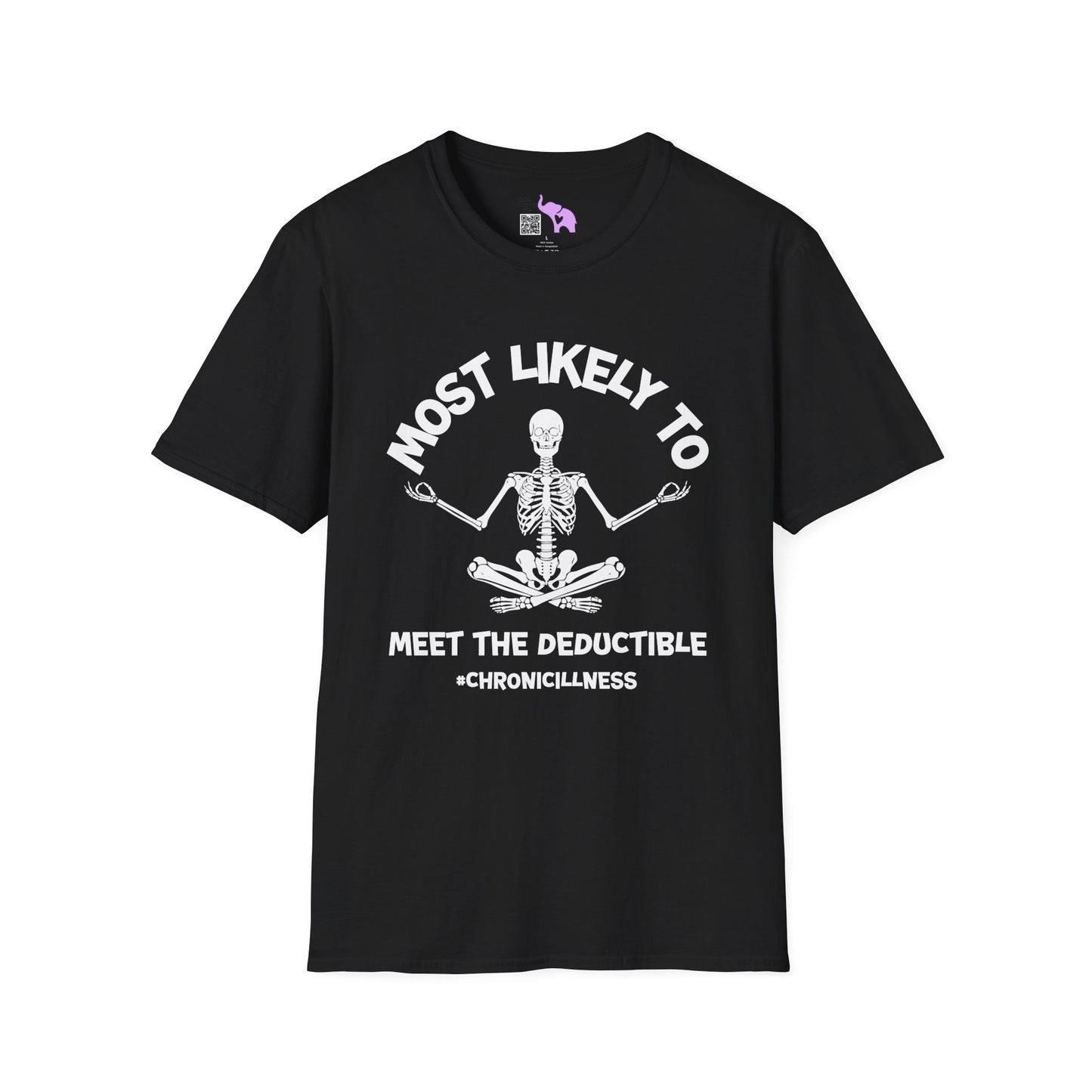 ""Most Likely To Meet The Deductible #ChronicIllness Adult T-shirt