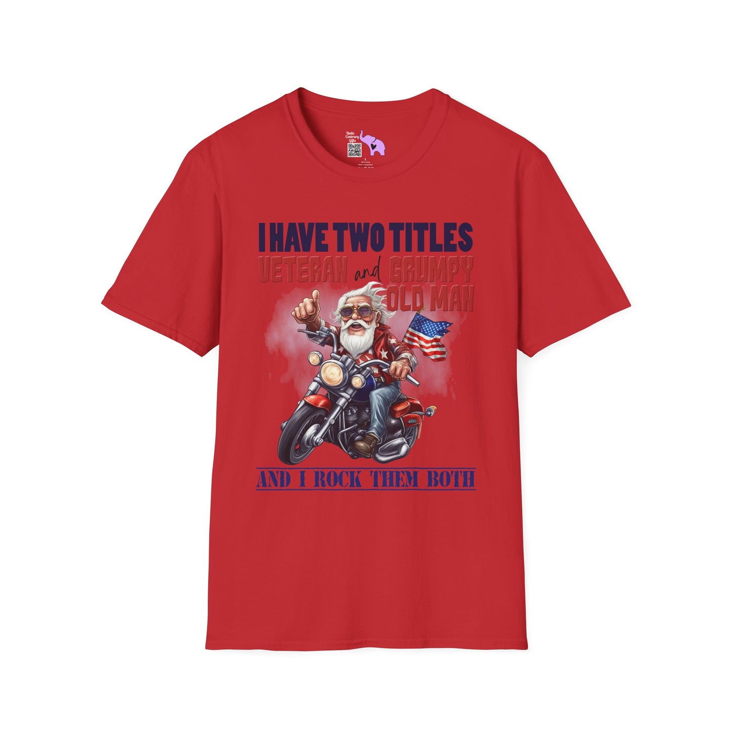 I Have 2 Titles: Veteran & Grumpy Old Man... Adult T-Shirt