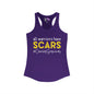 All Warriors Have Scars #CancerSurvivor Women's Ideal Racerback Tank