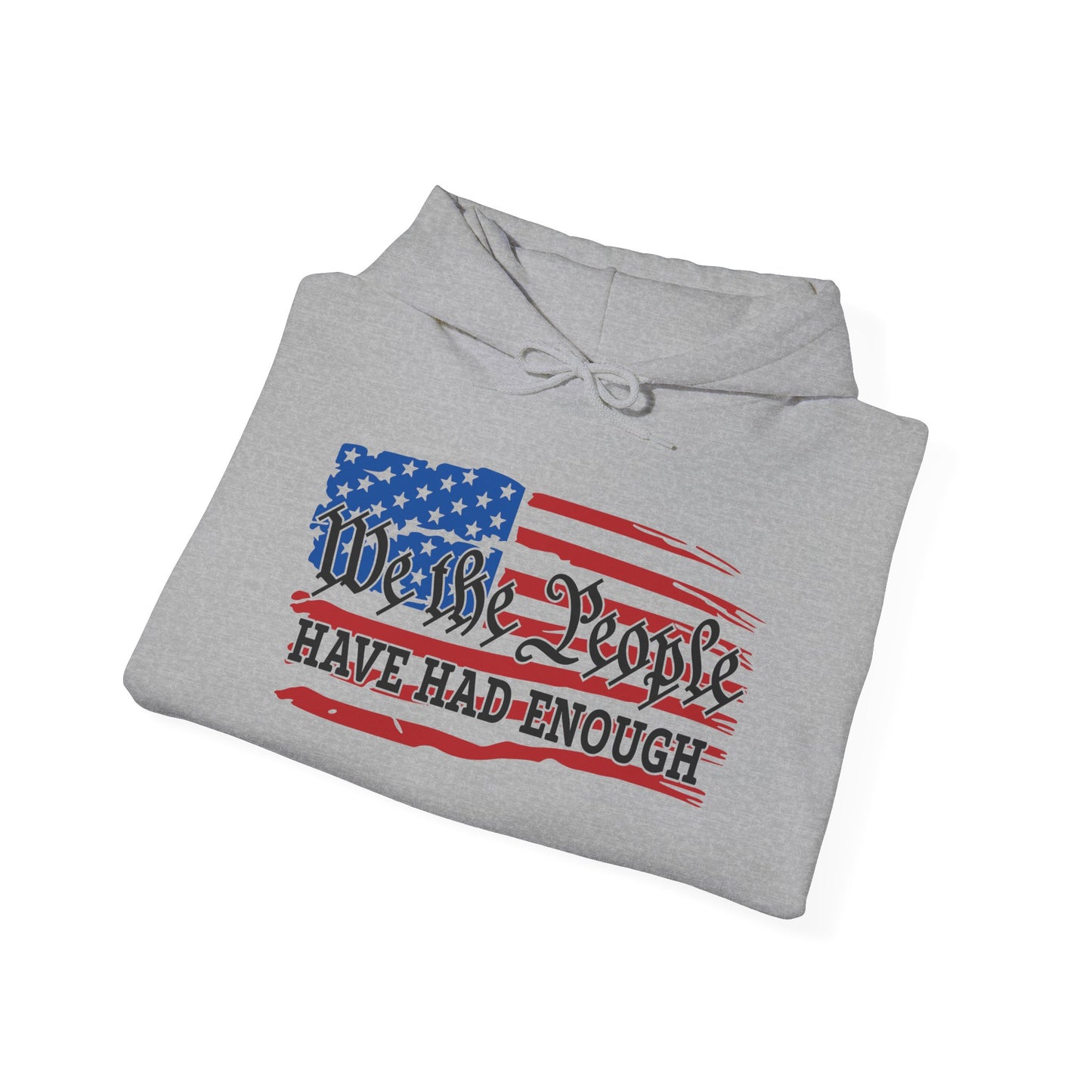 We The People Have Had Enough Heavy Blend™ Hooded Sweatshirt