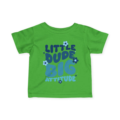 ""LIttle Dude Big Attitude Infant Soft T-Shirt