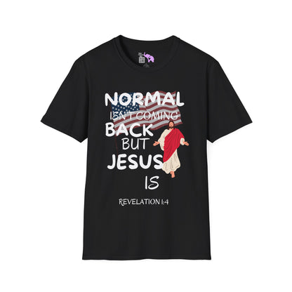 Normal Isn't Coming Back But Jesus Is Adult T-shirt