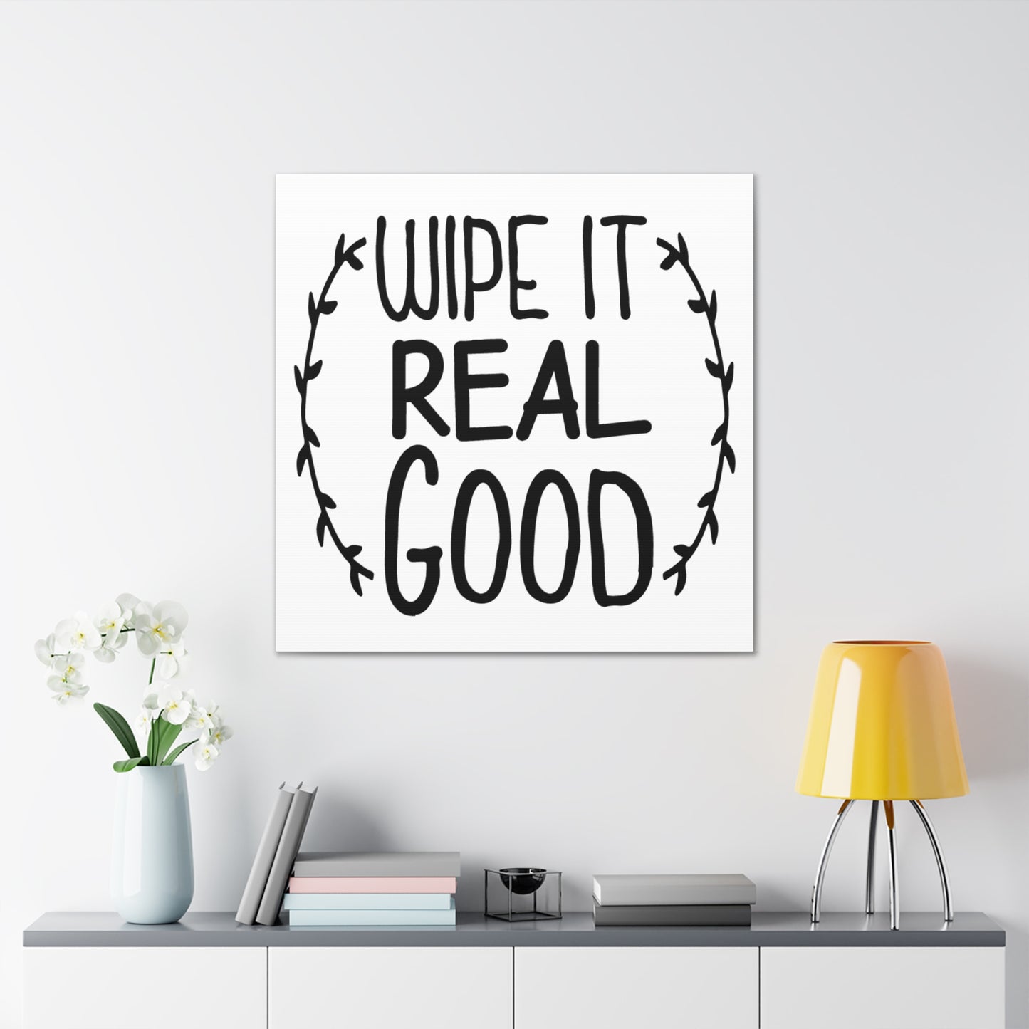 Wipe It Real Good Canvas Square Wraps w/o Frame