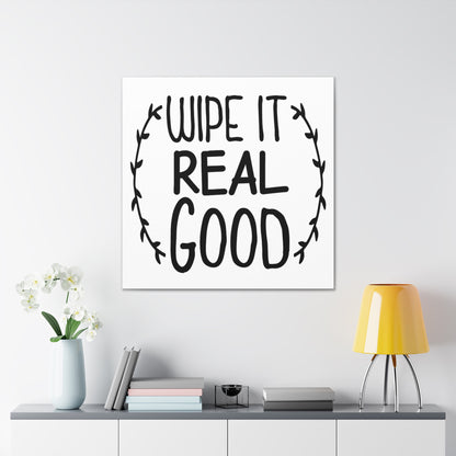 Wipe It Real Good Canvas Square Wraps w/o Frame