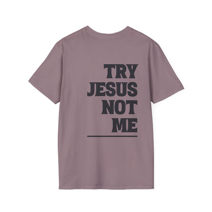 ""Try Jesus Not Me 1 Corinthians 15:10 Adult T-shirt