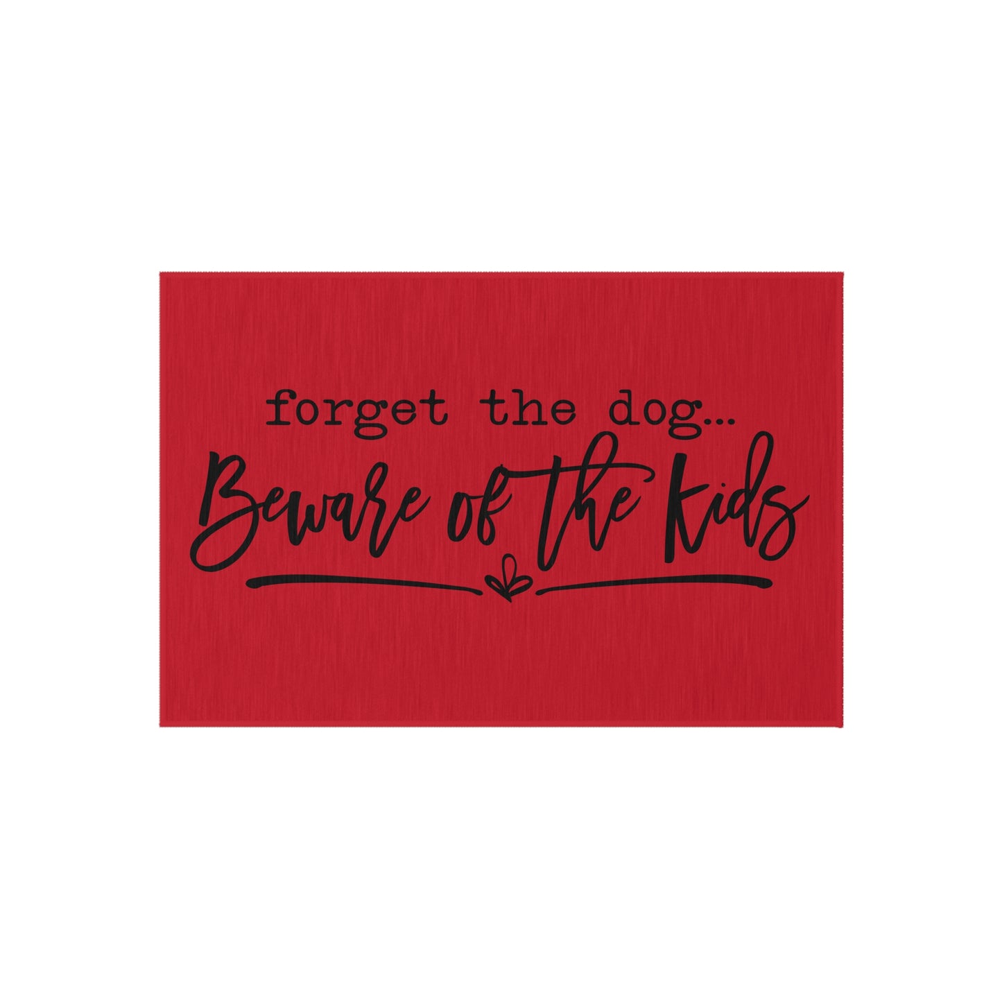 Forget The Dog Beware of the Kids Outdoor Rug