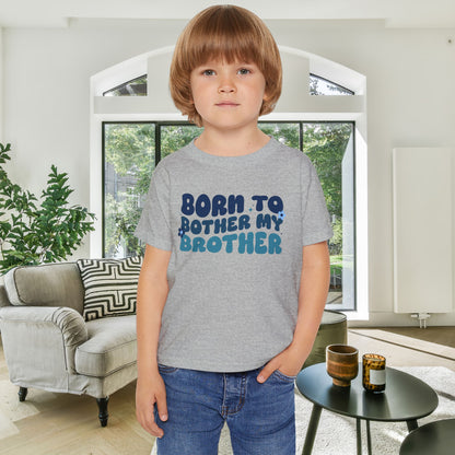 Born to Bother My Brother Heavy Cotton™ Toddler T-shirt