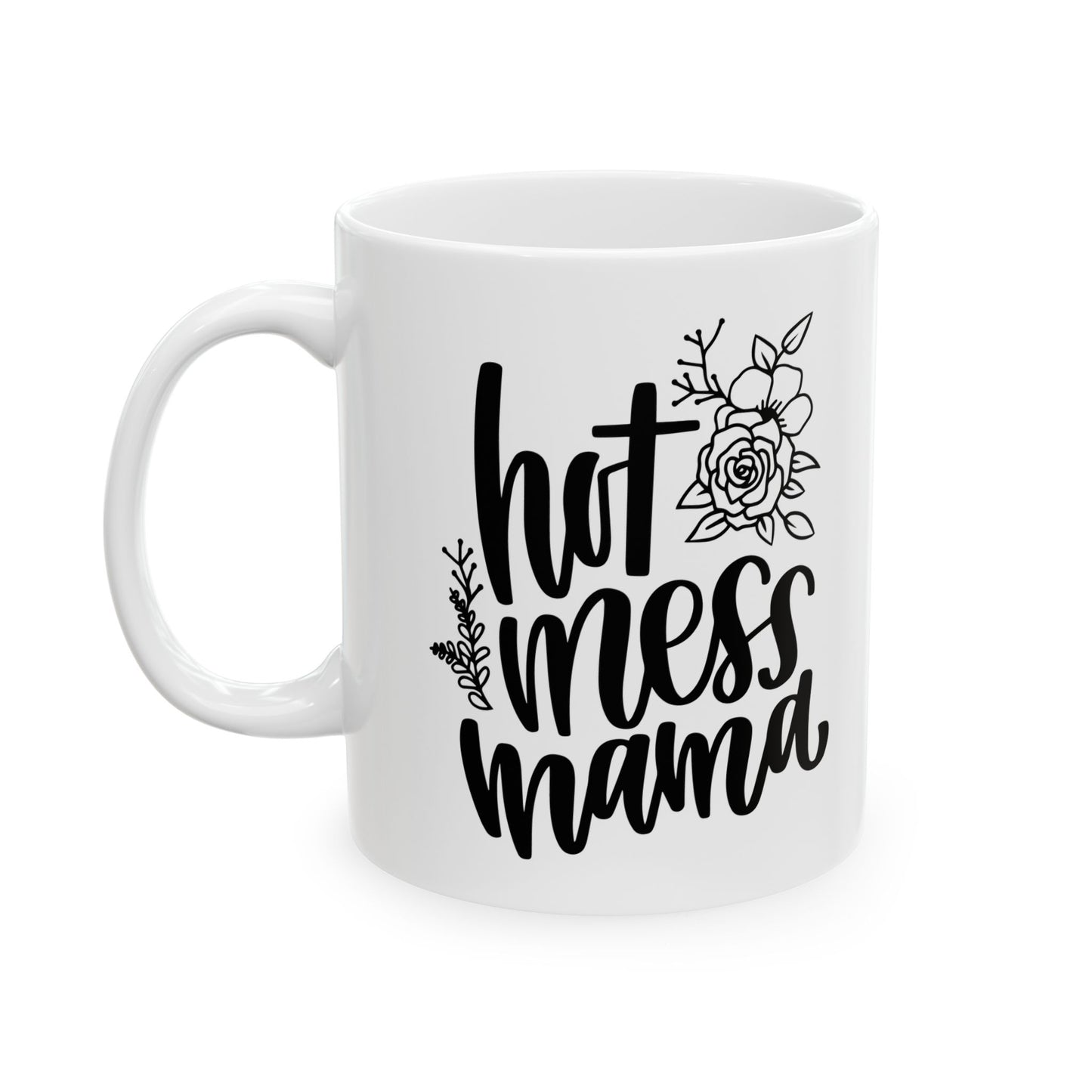 Hot Mess Mama Ceramic Mug, (11oz, 15oz)