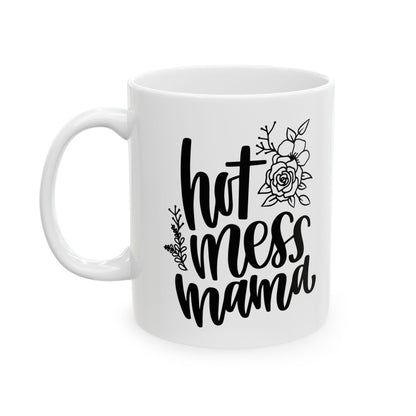 Hot Mess Mama Ceramic Mug, (11oz, 15oz)