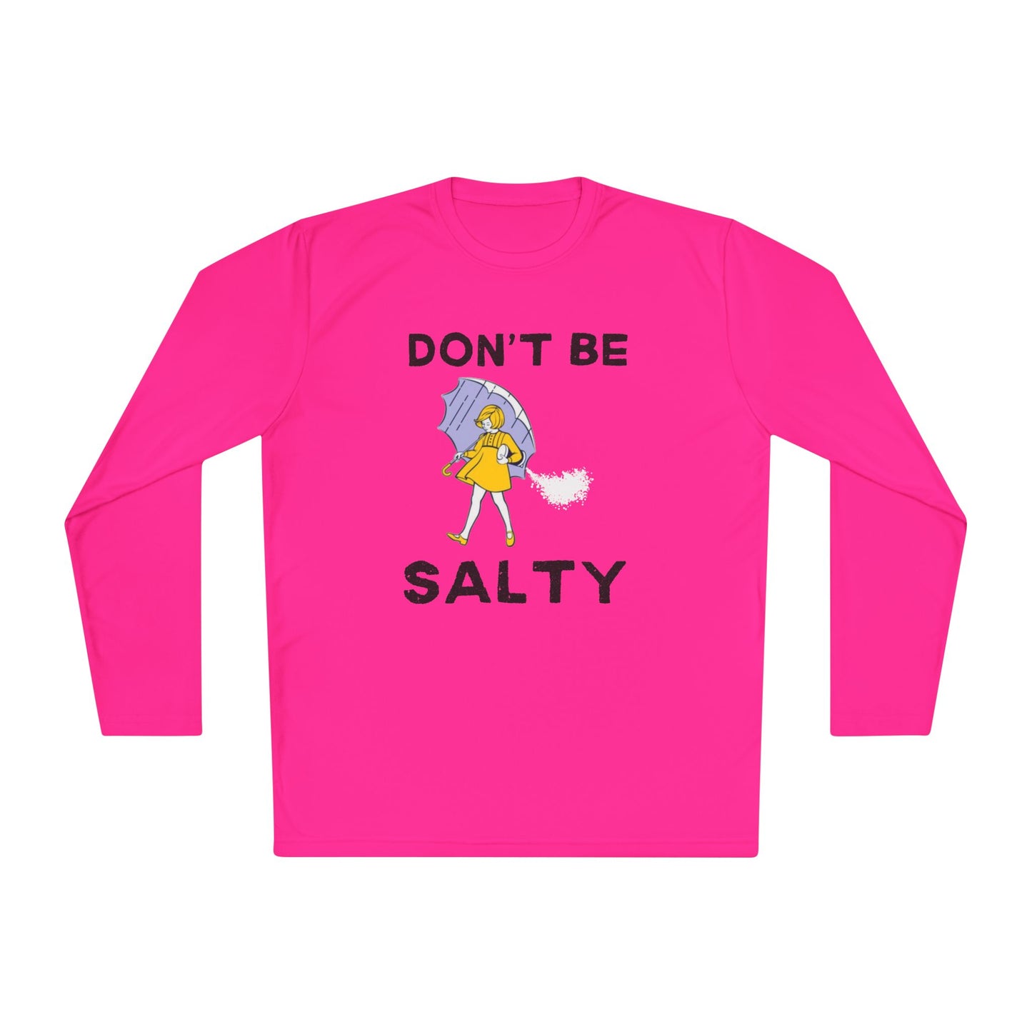 Don't Be Salty Unisex Lightweight Long Sleeve Tee