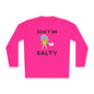 Don't Be Salty Unisex Lightweight Long Sleeve Tee