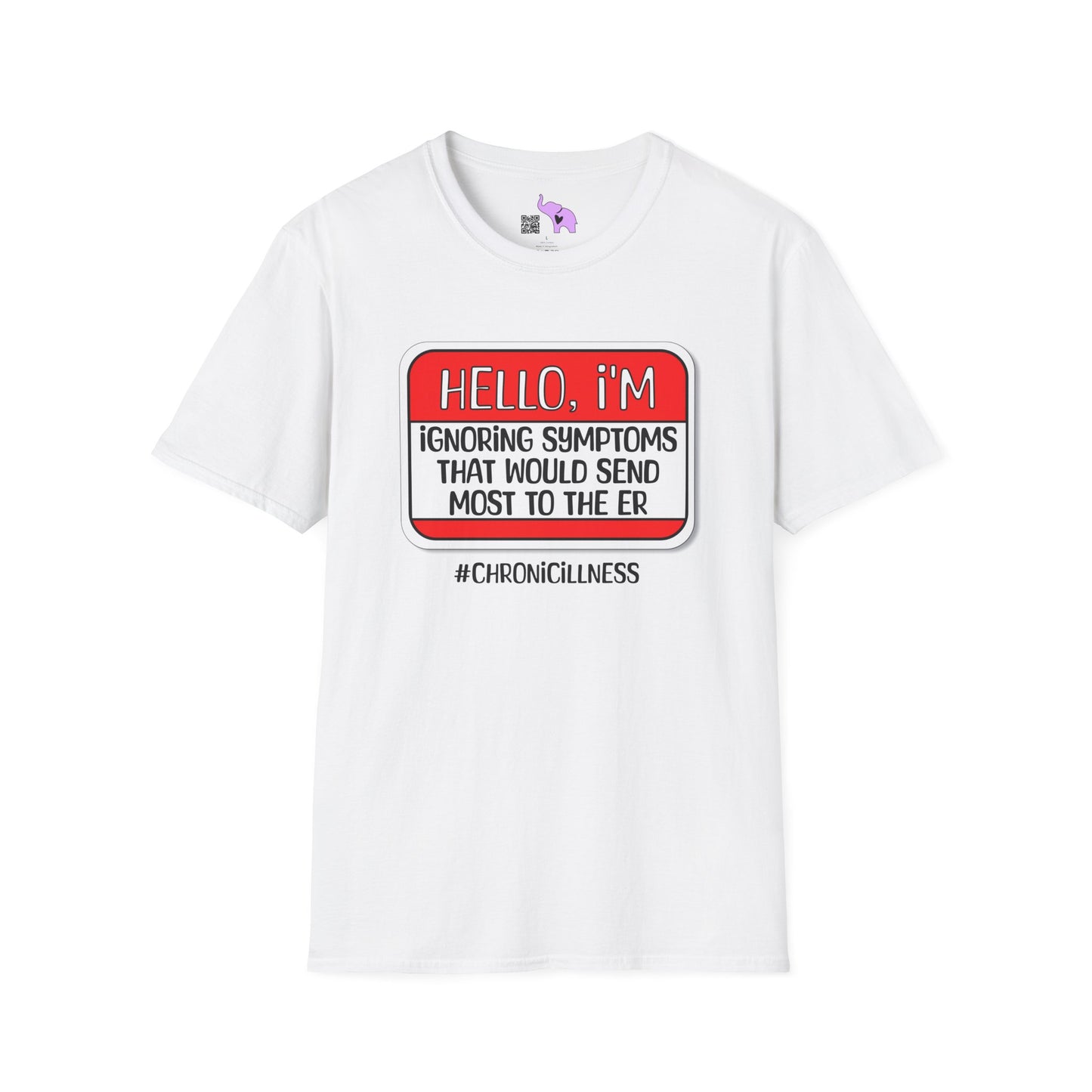 Hello, I'm Ignoring Symptoms That Would Send Most To The ER Adult T-shirt