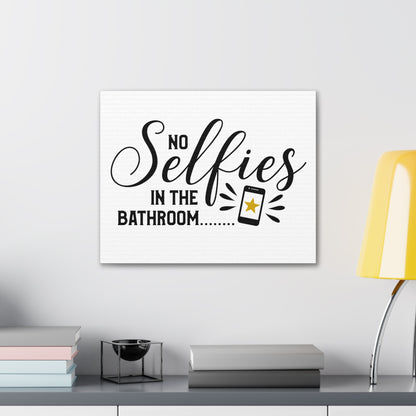 No Selfies In The Bathroom 2 Canvas Horizontal Wraps w/o Frame