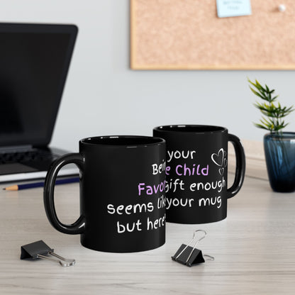 Your Favorite Child Black Mug (11oz, 15oz)