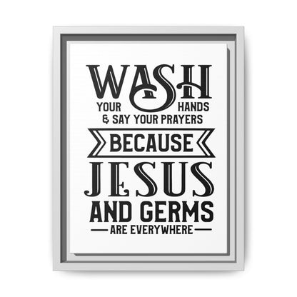 Wash Your Hands & Say Your Prayers... Framed Canvas Bathroom Art