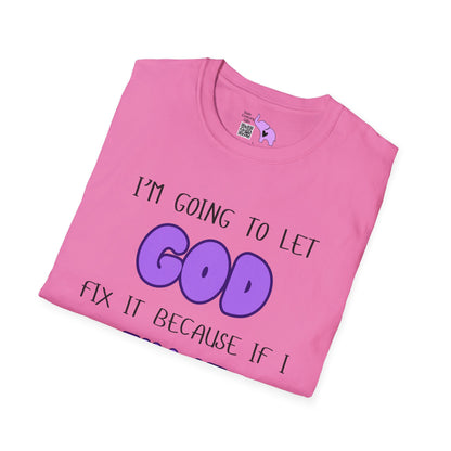 Let God Fix It T-shirt