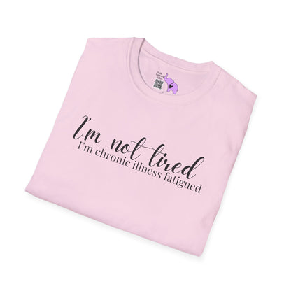 I'm Not Tired, I'm Chronic Illness Fatigued Adult T-shirt
