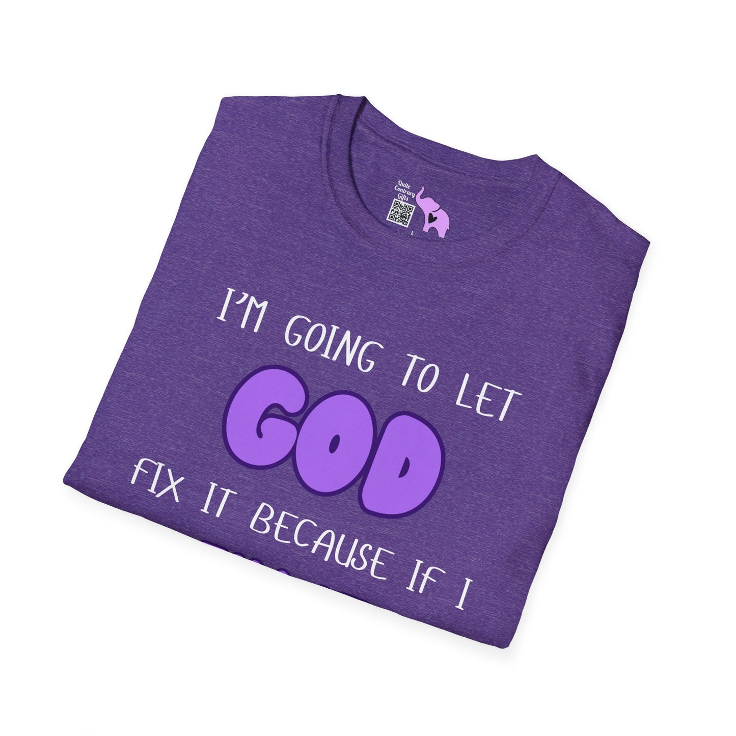 Let God Fix It T-shirt