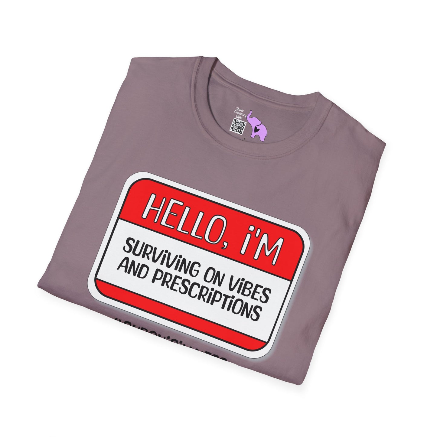 Hello, I'm Surviving on Vibes and Prescriptions Adult T-shirt
