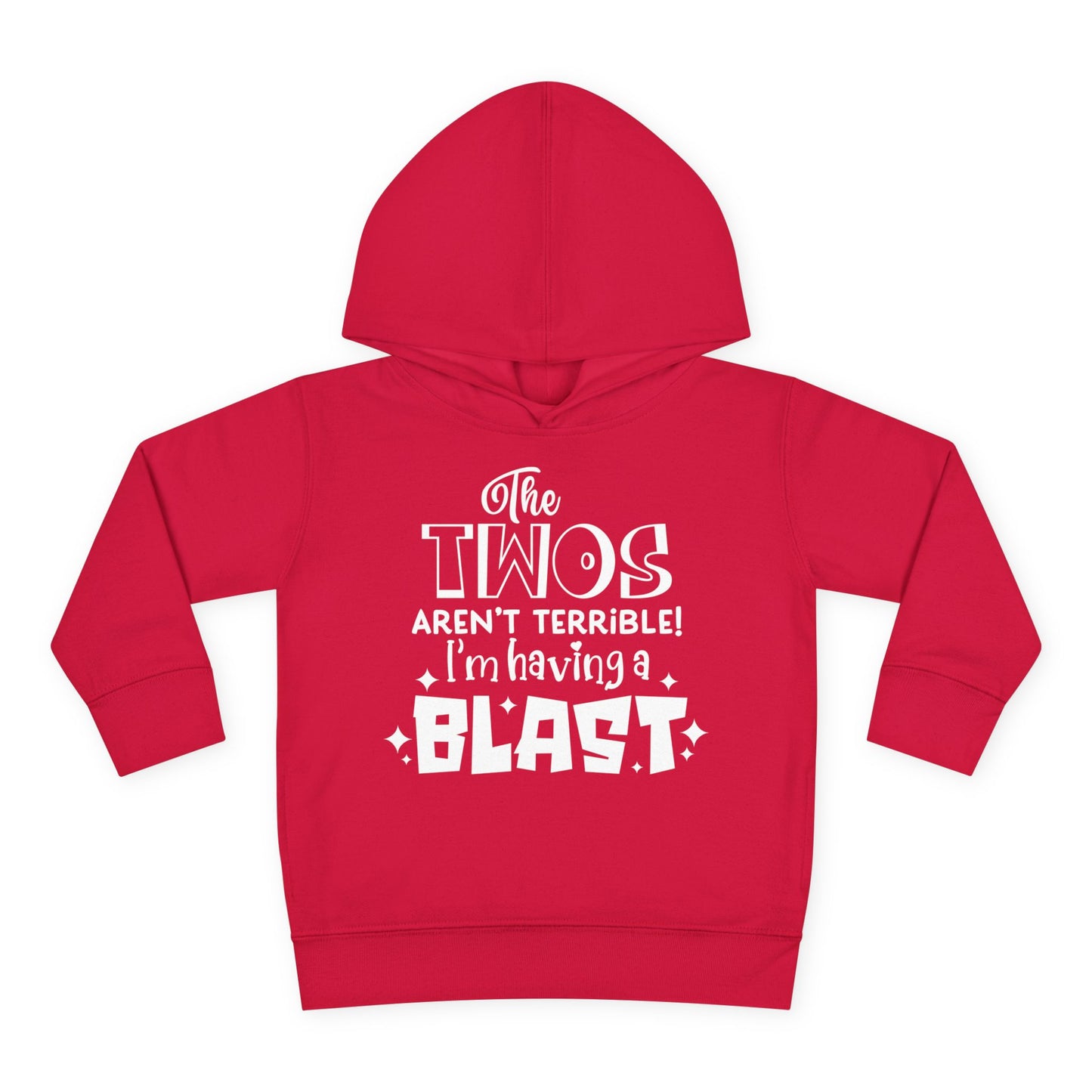 The Twos Aren't Terrible I'm Having a Blast Toddler Hoodie