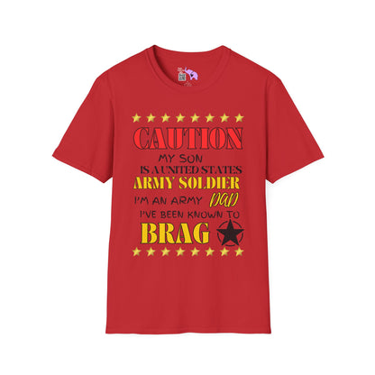 Caution My Son is a US Army Soldier I've Been Known to Brag (Dad) Adult T-Shirt