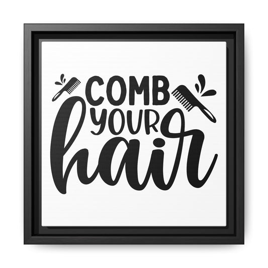 Comb Your Hair Canvas Bathroom Art