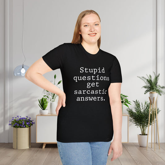 Stupid Questions Get Sarcastic Answers Adult T-shirt