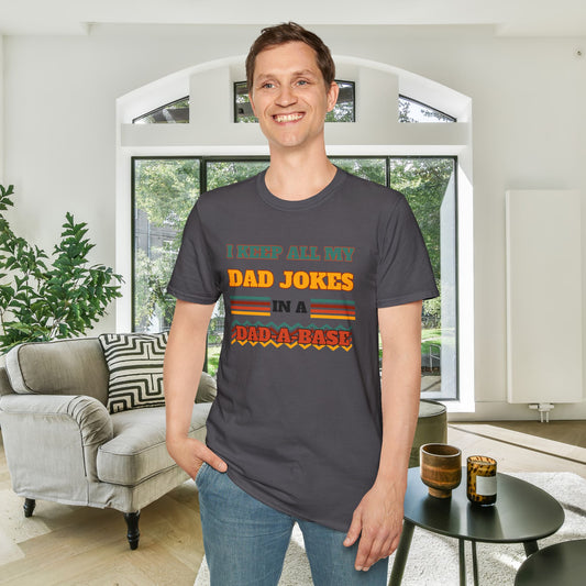 I Keep All My Dad Jokes in a Dad-A-Base Adult T-shirt