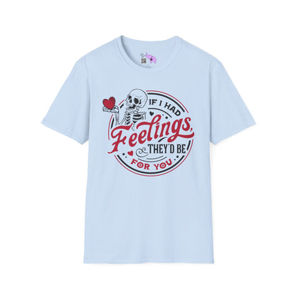 If I Had Feelings They'd Be For You Adult T-shirt
