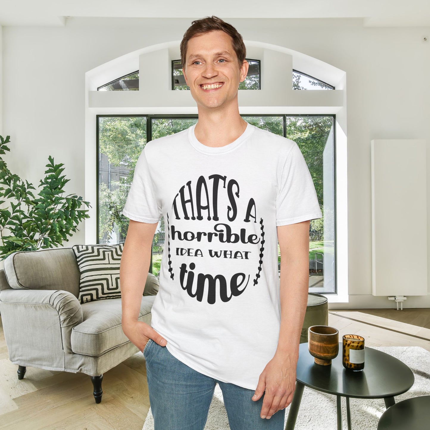 That's A Horrible Idea What Time Adult T-shirt