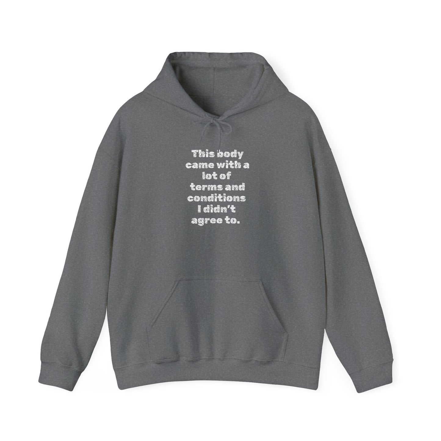 This Body Came With A Lot Of Terms & Conditions I Didn't Agree To Heavy Blend™ Hooded Sweatshirt