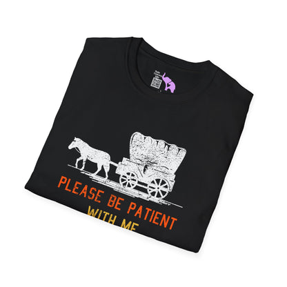 Please Be Patient With Me I'm From The 1900's (Stagecoach 2) Adult T-shirt