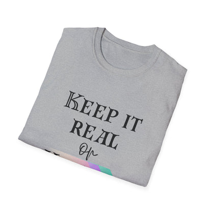 Keep It Real or Keep It Moving Adult T-shirt